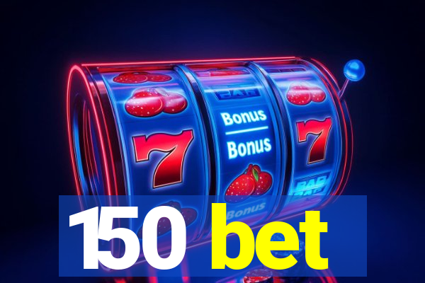 150 bet